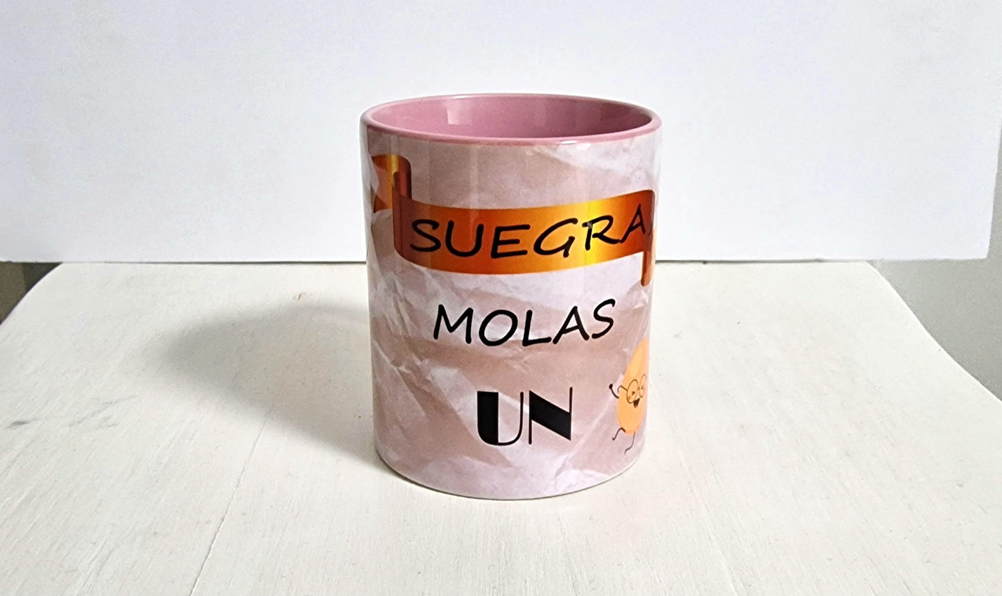 TAZA CON FRASE SUEGRA MOLAS UN HUEVO